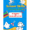 Scissor Skills Coloring Book: 50 Animals to Color and Cut out for Toddlers and Kids from 3-6
