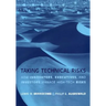 Taking Technical Risks: How Innovators, Managers, and Investors Manage Risk in High-Tech Innovations
