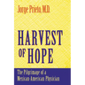 Harvest of Hope: The Pilgrimage of a Mexican-American Physician