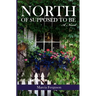 North of Supposed to Be