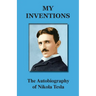 My Inventions: The Autobiography of Nikola Tesla