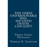 The Three Unpardonable Sins. Sin Unto Death. Can God?: Three Great Messages