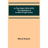 In the Field (1914-1915); The Impressions of an Officer of Light Cavalry
