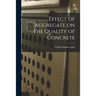 Effect of Aggregate on the Quality of Concrete