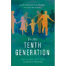To the Tenth Generation: God's Heart for Your Family, Far Into the Future
