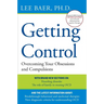 Getting Control: Overcoming Your Obsessions and Compulsions