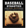 Baseball Dynasties: The Greatest Teams of All Time
