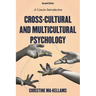 Cross-Cultural and Multicultural Psychology: A Concise Introduction