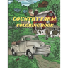 Country Farm Coloring Book: An Adult Coloring Book with Charming Country Life, Playful Animals, Beautiful Flowers, and Nature Scenes for Relaxatio