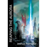 Reaping the Aurora