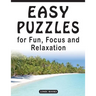 Easy Puzzles for Fun, Focus and Relaxation: Includes Spot the Odd One Out, Find the Differences, Word Searches and Mazes