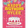Happy Birthday Rylee - The Big Birthday Activity Book: (Personalized Children's Activity Book)