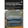 Pushing the Boundaries of Human Rights Education: Concepts, Challenges and Contexts