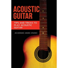 Acoustic Guitar: Tips and Tricks to Play Acoustic Guitar