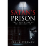 Satan's Prison: The Four Walls of Incarceration