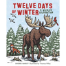 Twelve Days of Winter: A Wildlife Celebration