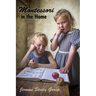 Montessori in the Home: A Preliminary Study and Practical Application