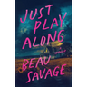 Just Play Along: A Thriller
