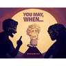 You May, When...