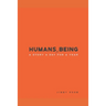 Humans, Being: A Story a Day for a Year