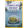 I Shall Not Die But Live: Prayers Against the Spirit of Untimely Death, Plus 7 secrets of Long Life