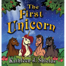 The First Unicorn - Bedtime Inspirational
