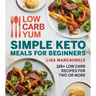 Low Carb Yum Simple Keto Meals for Beginners: 125+ Low Carb Recipes for Two or More