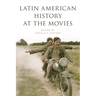 Latin American History at the Movies