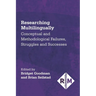 Researching Multilingually: Conceptual and Methodological Failures, Struggles and Successes
