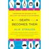 Death Becomes Them: Unearthing the Suicides of the Brilliant, the Famous, and the Notorious