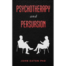 Psychotherapy and Persuasion