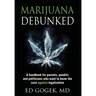 Marijuana Debunked: A handbook for parents, pundits and politicians who want to know the case against legalization [Hardcover]