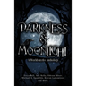 Darkness & Moonlight: A Worldsmyths Anthology
