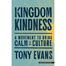 Kingdom Kindness: A Movement to Bring Calm to the Culture