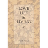 Love, Life & Living