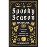 The Spooky Season Handbook: The Ultimate Guide to Celebrating the Best Time of Year