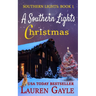 A Southern Lights Christmas: Christmas at Mistletoe Lodge