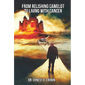 From Relishing Camelot to Living with Cancer