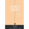 Down There: Narratives about the joy, aroma and overall existence of the bush