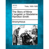 The Story of Minie L'Angelier or Madeleine Hamilton Smith