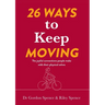 26 Ways to Keep Moving: The joyful connections people make with their physical selves