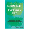The Social Self and Everyday Life: Understanding the World Through Symbolic Interactionism