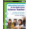 Differentiated Instruction for the Middle School Science Teacher: Activities and Strategies for an Inclusive Classroom