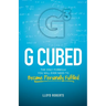 G Cubed: The Only Formula You Will Ever Need to Become Personally Fulfilled