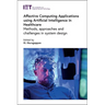 Affective Computing Applications Using Artificial Intelligence in Healthcare: Methods, Approaches and Challenges in System Design
