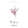 The life of a flower