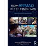 How Animals Help Students Learn: Research and Practice for Educators and Mental-Health Professionals