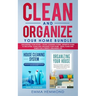 Clean and Organize Your Home Bundle: Organizing your House + House Cleaning System - Definitive Guide to Declutter, Clean and Organize Your Home - Ide