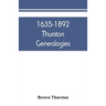 1635-1892 Thurston genealogies
