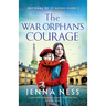 The War Orphan's Courage: Utterly heartbreaking and gripping World War Two historical fiction